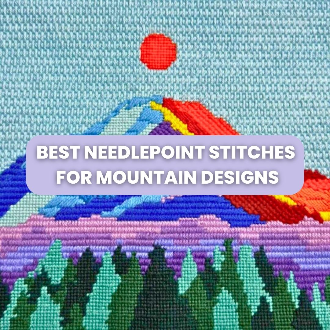 The Best Needlepoint Stitches for Mountains